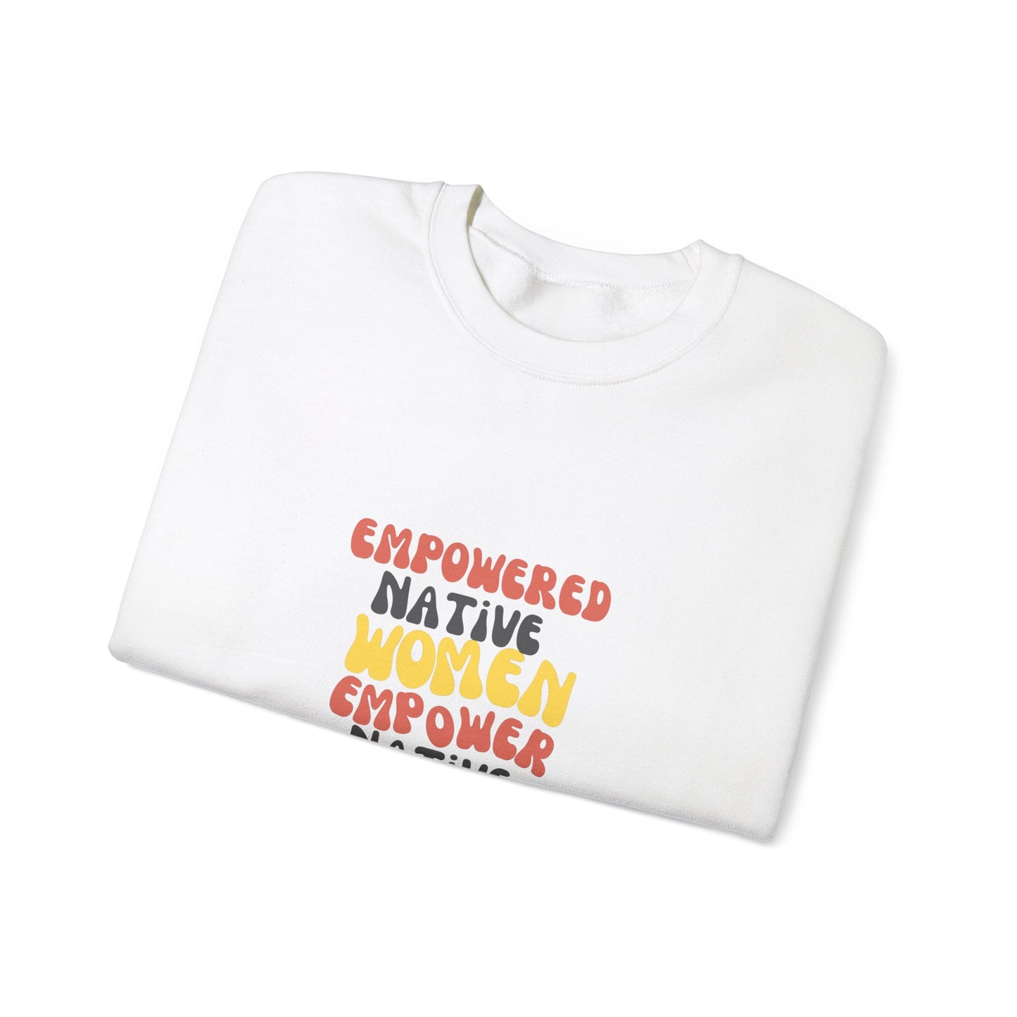 Empowering Native Women Sweatshirt