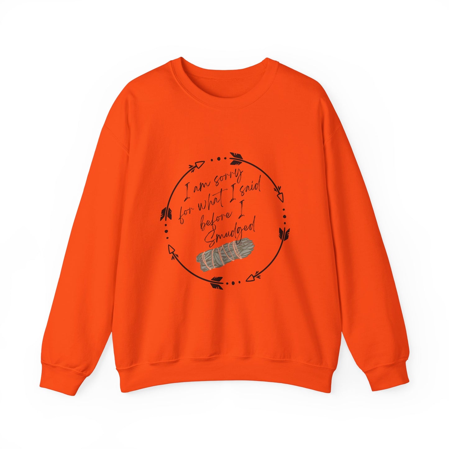 Indigenous "I'm sorry for what I said before I smudged" whimsy native design, Crewneck top