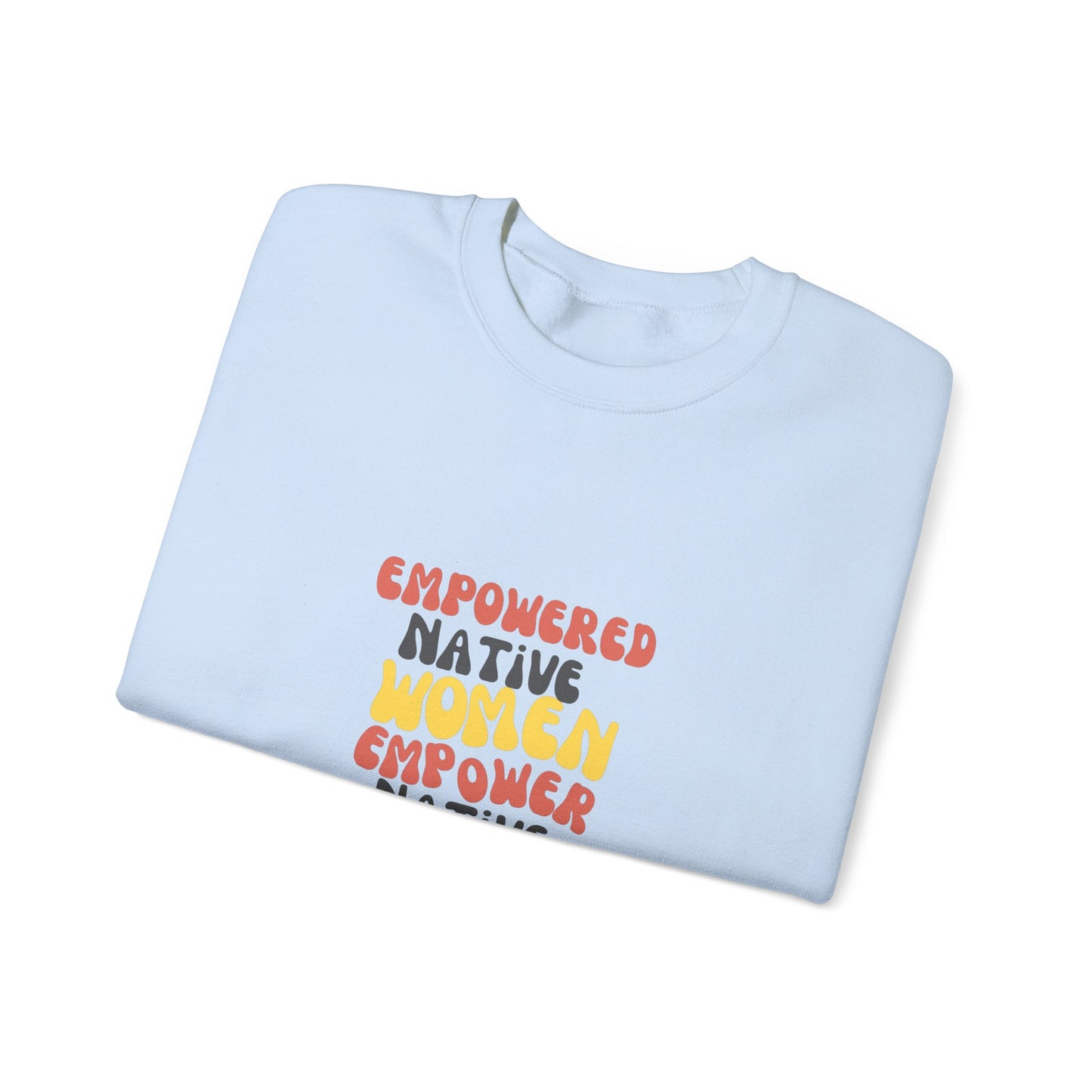 Empowering Native Women Sweatshirt