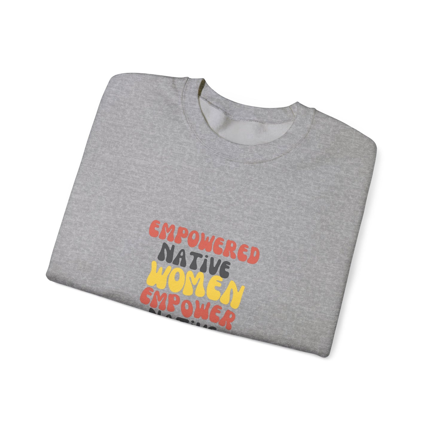 Empowering Native Women Sweatshirt