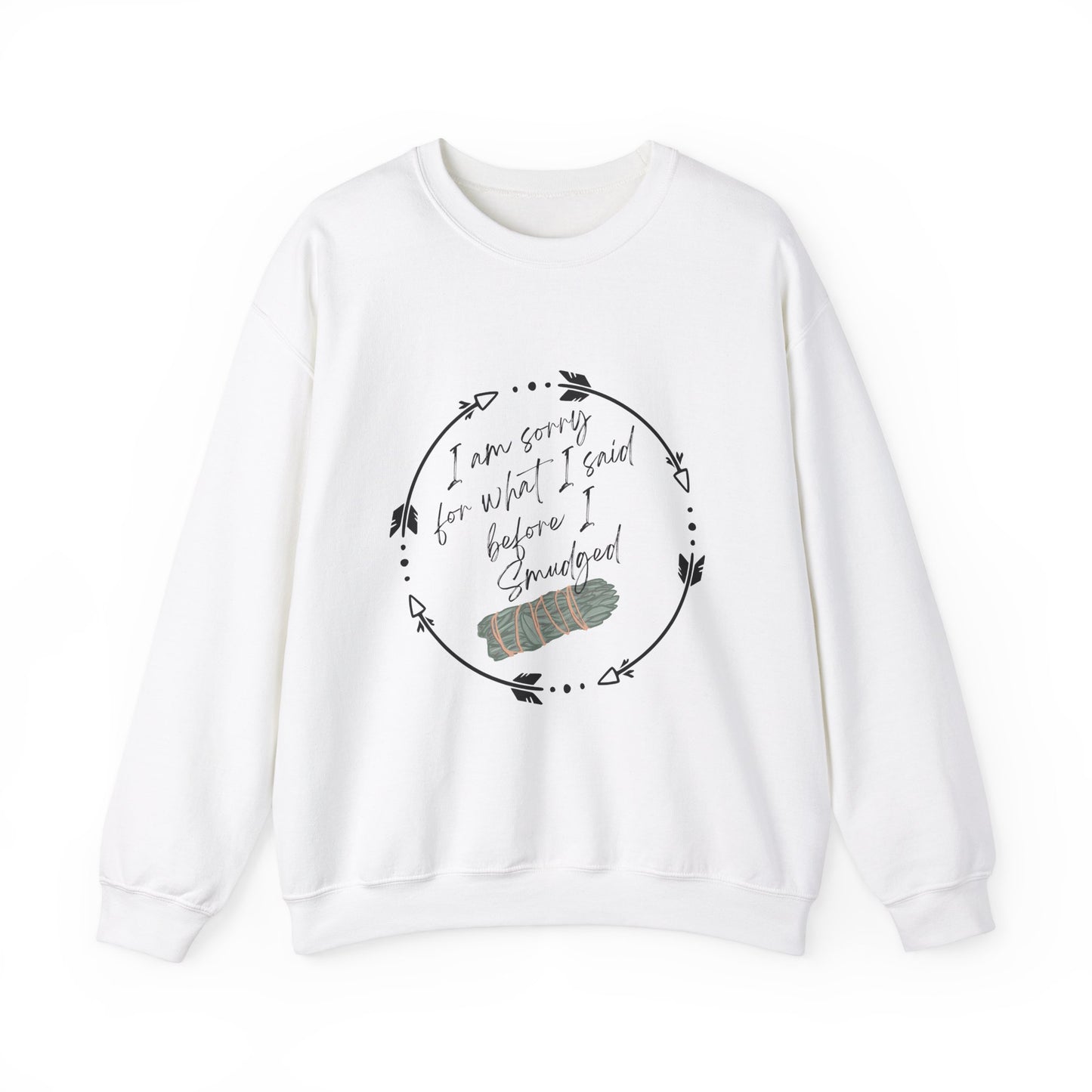 Indigenous "I'm sorry for what I said before I smudged" whimsy native design, Crewneck top