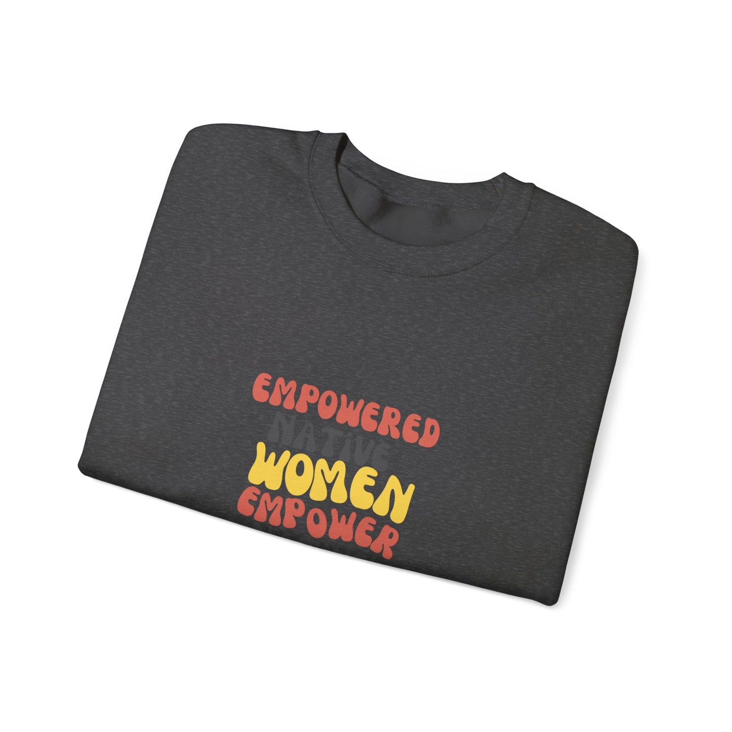 Empowering Native Women Sweatshirt