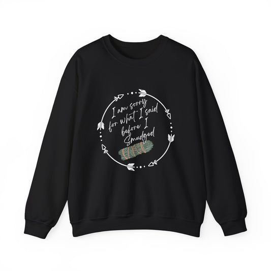 Indigenous "I'm sorry for what I said before I smudged" whimsy native design, Crewneck top